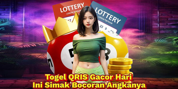 Togel QRIS Gacor Hari Ini Simak Bocoran Angkanya