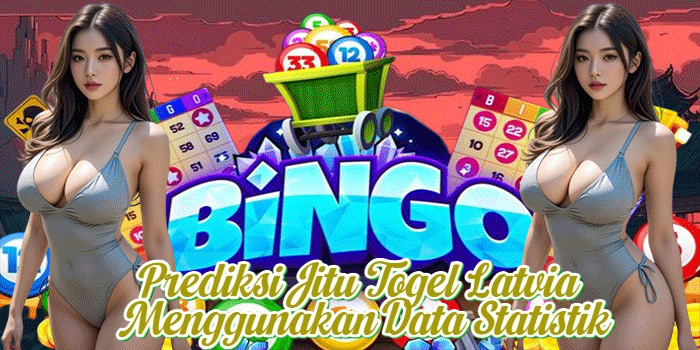 Prediksi Jitu Togel Latvia Menggunakan Data Statistik