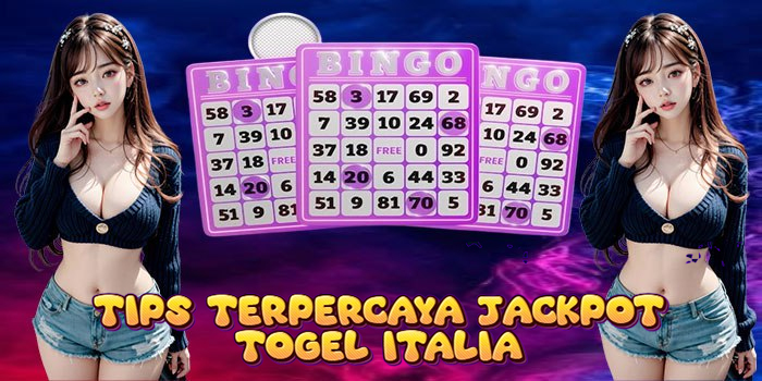 Tips Terpercaya Jackpot Togel Italia