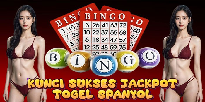 Kunci Sukses Jackpot Togel Spanyol