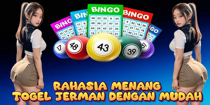 Rahasia Menang Togel Jerman Dengan Mudah